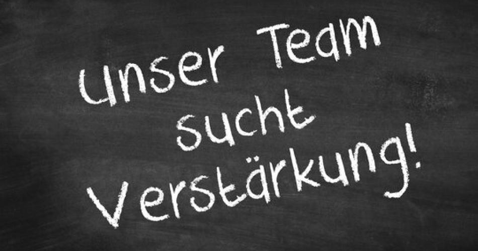Unser Team sucht Verstärkung